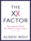 The XX Factor (eBook): How Working Women are Creating a New Society